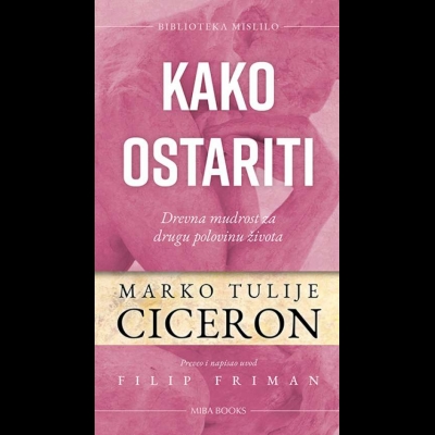 Marko Tulije Ciceron Kako ostariti
